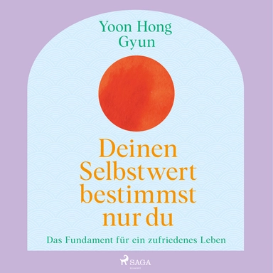 Deinen Selbstwert bestimmst nur du