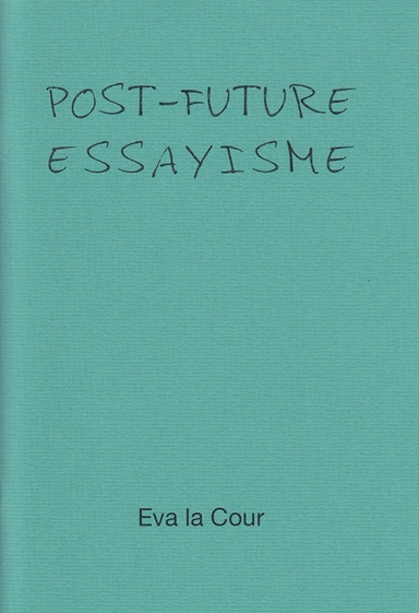 POST-FUTURE ESSAYISME
