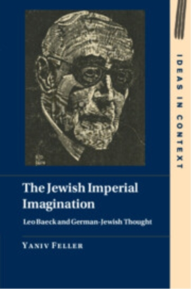 The Jewish Imperial Imagination Leo Baeck And German-Jewish
