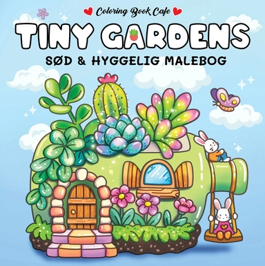 D1 Malebog: Tiny Gardens - Cozy Coloring