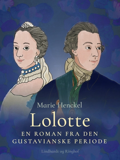 Lolotte. En roman fra den gustavianske periode