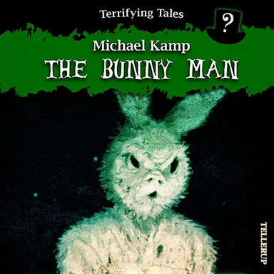 Terrifying Tales #2: The Bunny Man
