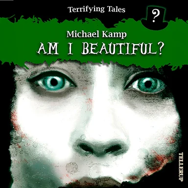 Terrifying Tales #1: Am I Beautiful?