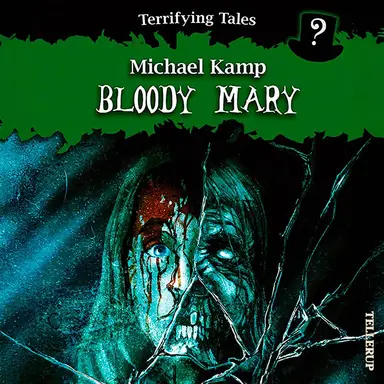 Terrifying Tales #4: Bloody Mary