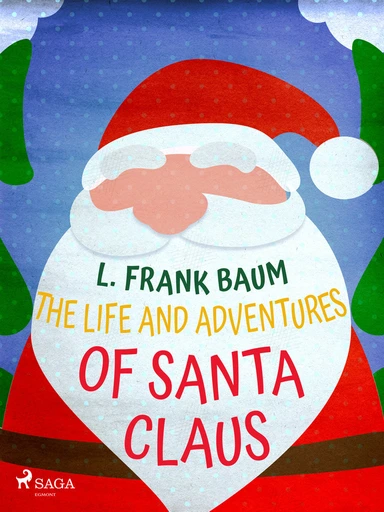 The life and adventures of santa claus
