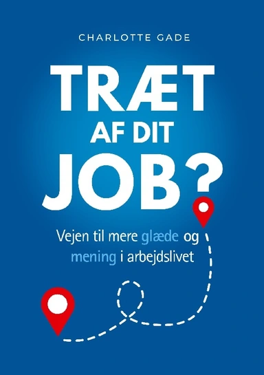 Træt af dit job?