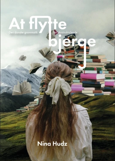 At flytte bjerge: Den danske grammatik for ukrainsktalende
