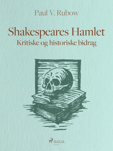 Shakespeares Hamlet. Kritiske og historiske bidrag