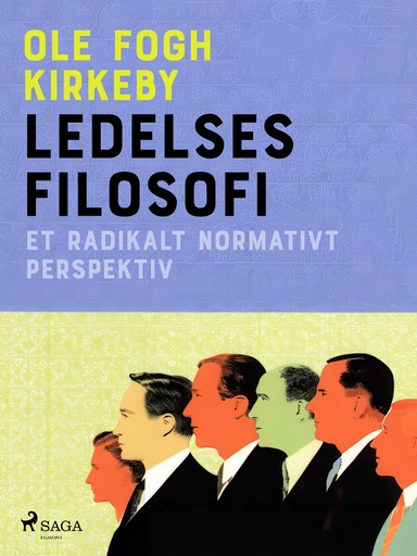 Ledelsesfilosofi. Et radikalt normativt perspektiv
