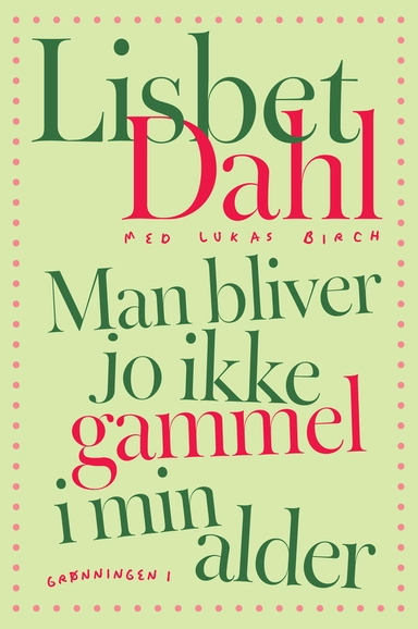 Man bliver jo ikke gammel i min alder