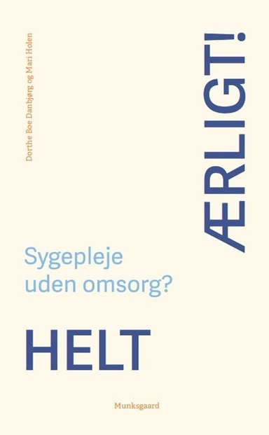 D1 Helt ærligt! Sygepleje uden omsorg?