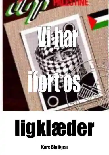 Vi har iført os ligklæder