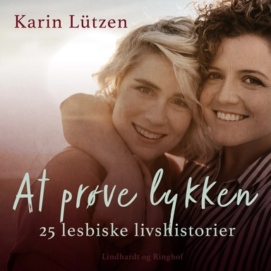At prøve lykken. 25 lesbiske livshistorier