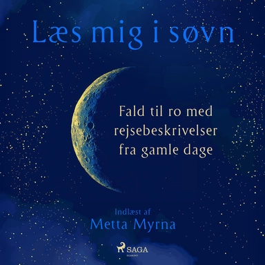 Læs mig i søvn. Fald til ro med rejsebeskrivelser fra gamle dage