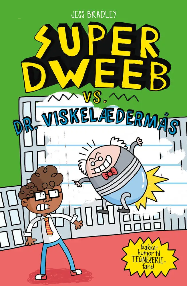 Super Dweeb vs. Dr. Viskelædermås