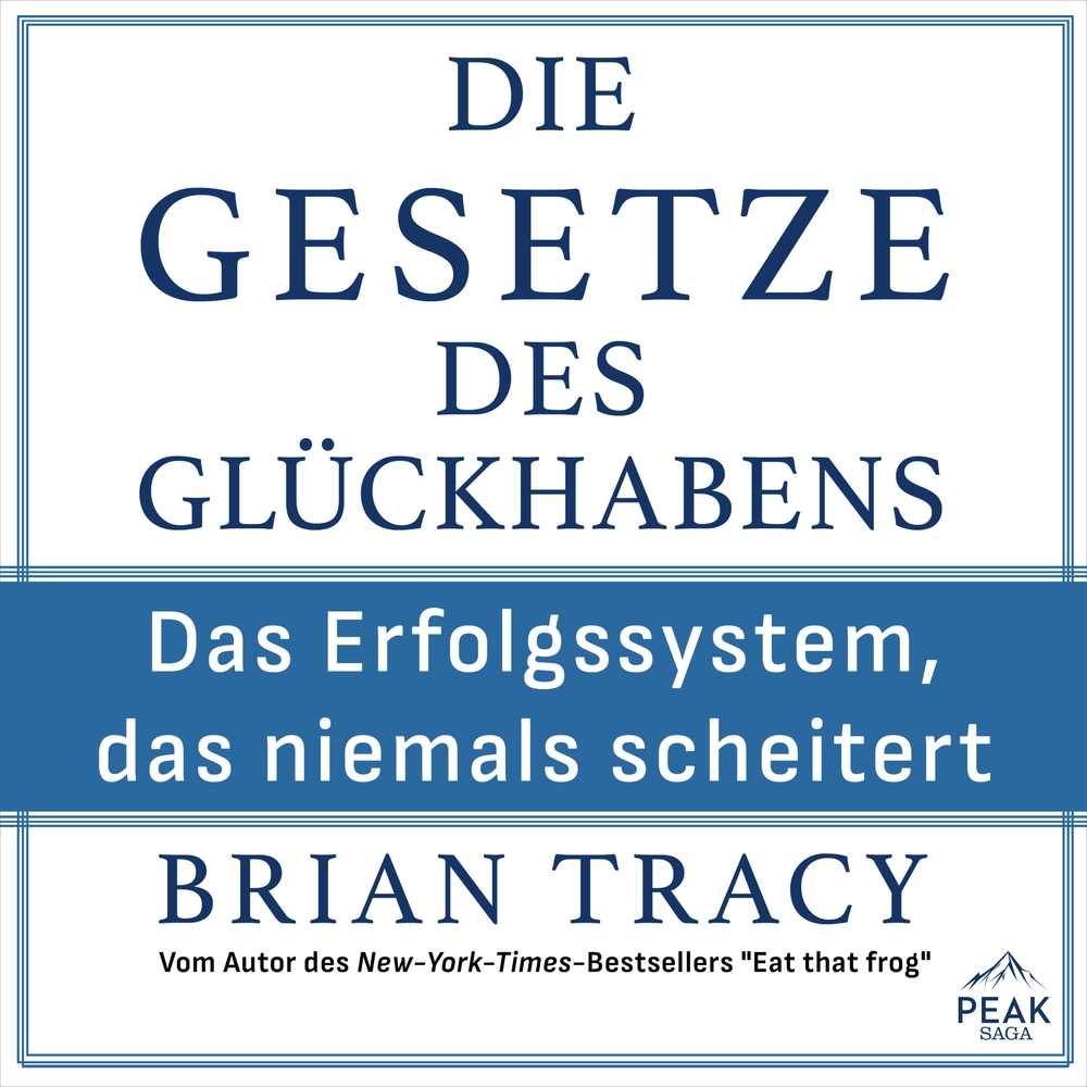 Die Gesetze des Glückhabens. Das Erfolgssystem, das niemals scheitert