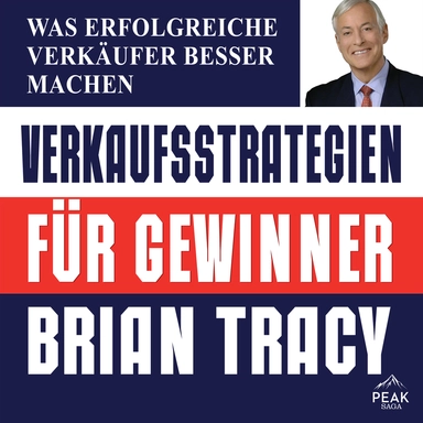 Verkaufsstrategien für Gewinner. Was erfolgreiche Verkäufer besser machen