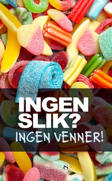 Ingen slik? Ingen venner!