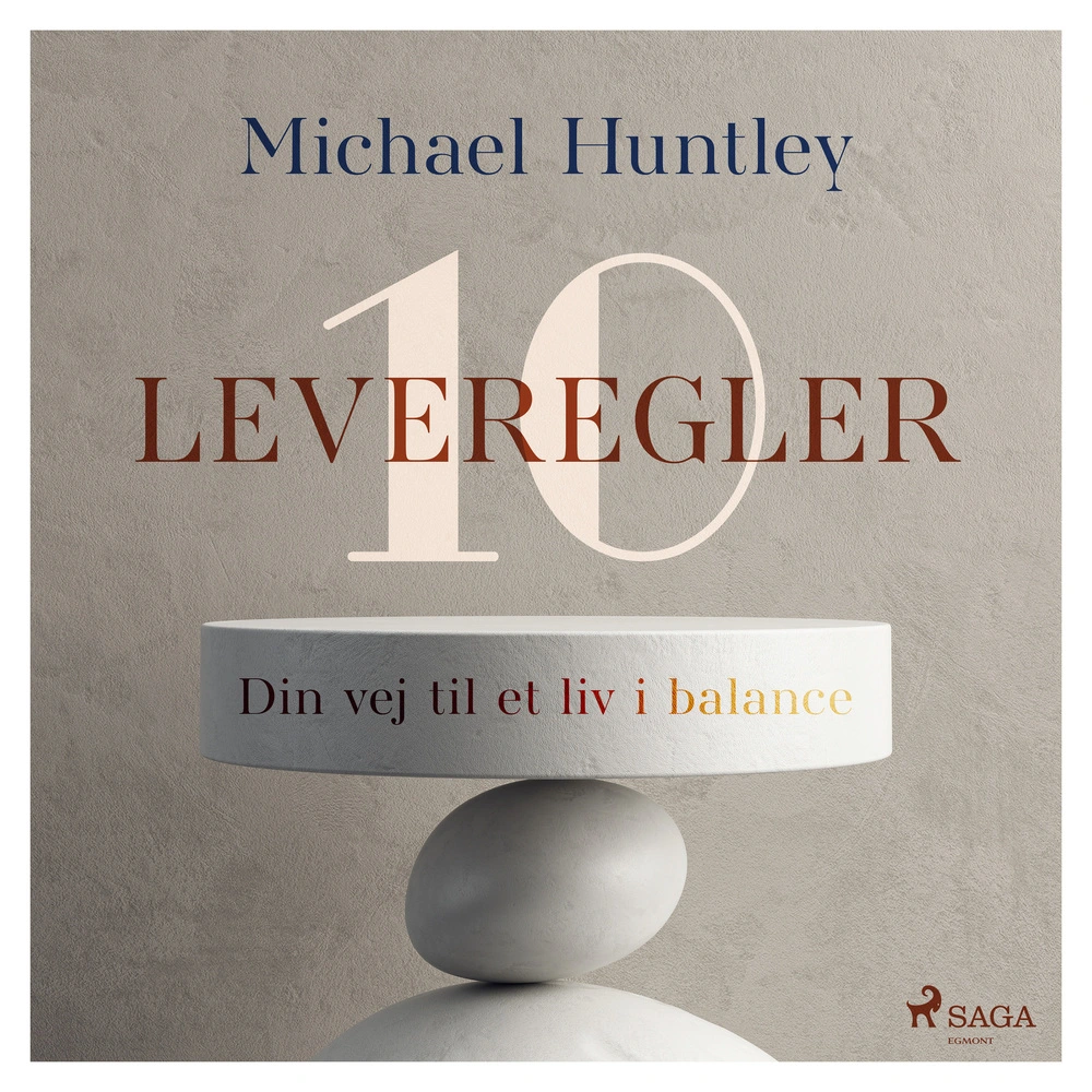 10 Leveregler. Din vej til et liv i balance