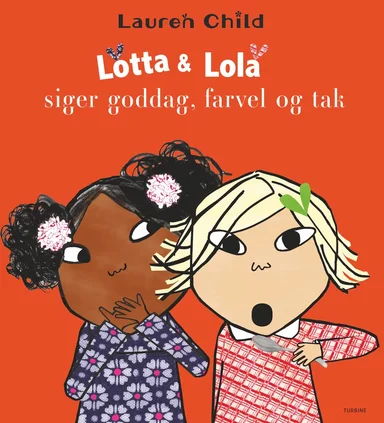 Lotta & Lola siger goddag, farvel og tak