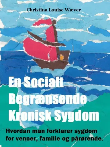 En socialt begrænsende kronisk sygdom