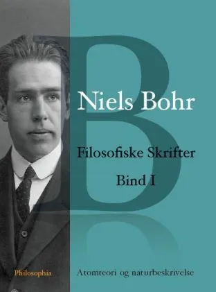 Niels Bohr: Filosofiske Skrifter Bind I