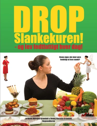 Drop slankekuren - og lev fedtfattigt hver dag!