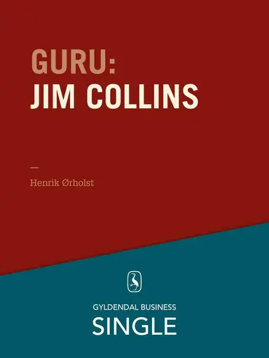 Guru Jim Collins - en lang proces for fantastiske virksomheder