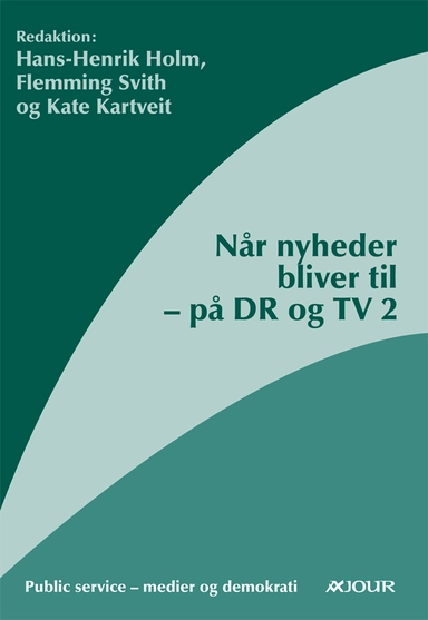 Når nyheder bliver til - på DR og TV2