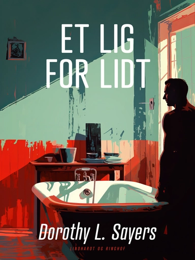 Peter Wimsey 1 - Et lig for lidt