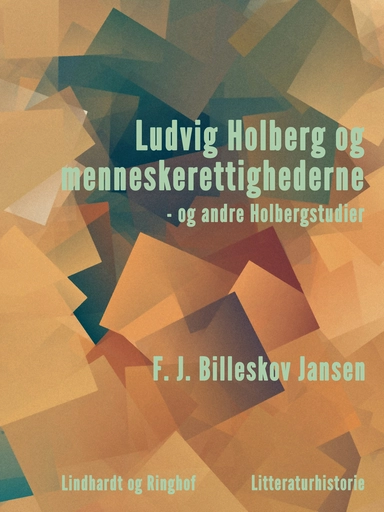 Ludvig Holberg og menneskerettighederne - og andre Holbergstudier