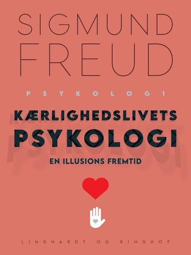 Kærlighedslivets psykologi En illusions fremtid