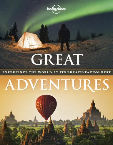 Great Adventures: Experience the World at it's Breathtaking Best