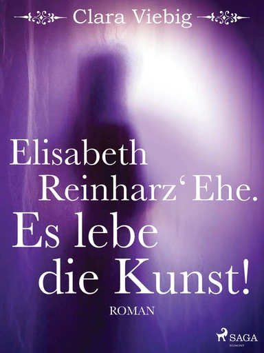 Elisabeth Reinharz‘ Ehe. Es lebe die Kunst!