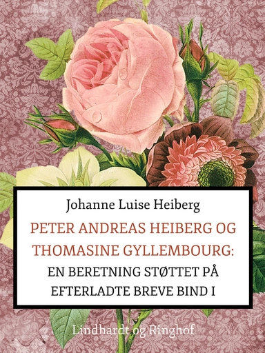 Peter Andreas Heiberg og Thomasine Gyllembourg. En beretning støttet på efterladte breve 2