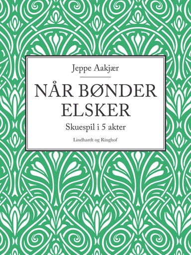 Når bønder elsker: skuespil i 5 akter