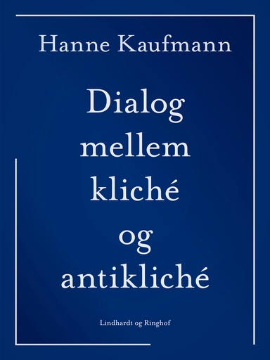 Dialog mellem kliché og antikliché