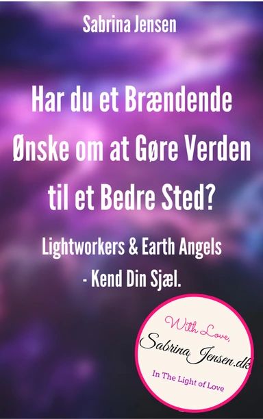 Lightworkers & Earth Angels - Kend Din Sjæl