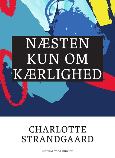 Næsten kun om kærlighed