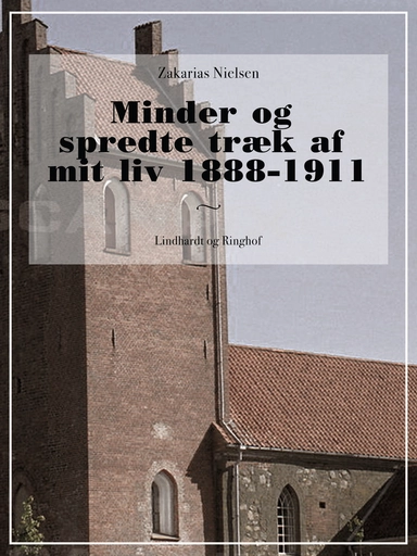 Minder og spredte træk af mit liv 1888-1911