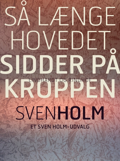 Så længe hovedet sidder på kroppen
