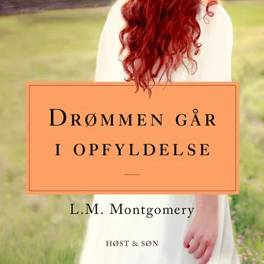 Drømmen går i opfyldelse. Anne fra Grønnebakken 3