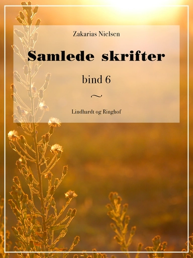 Samlede skrifter. Bind 6