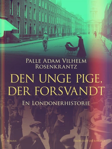 Den unge pige, der forsvandt : En Londonerhistorie