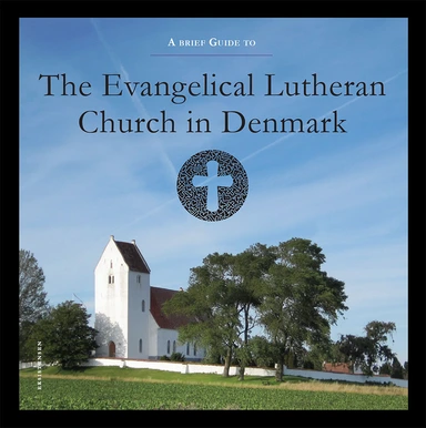A Brief Guide to the Evangelical Lutheran Church in Denmark