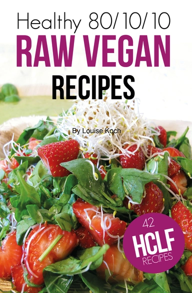 Healthy 80/10/10 Raw Vegan Recipes