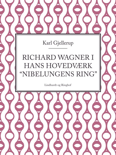 Richard Wagner i hans hovedværk "Nibelungens ring"