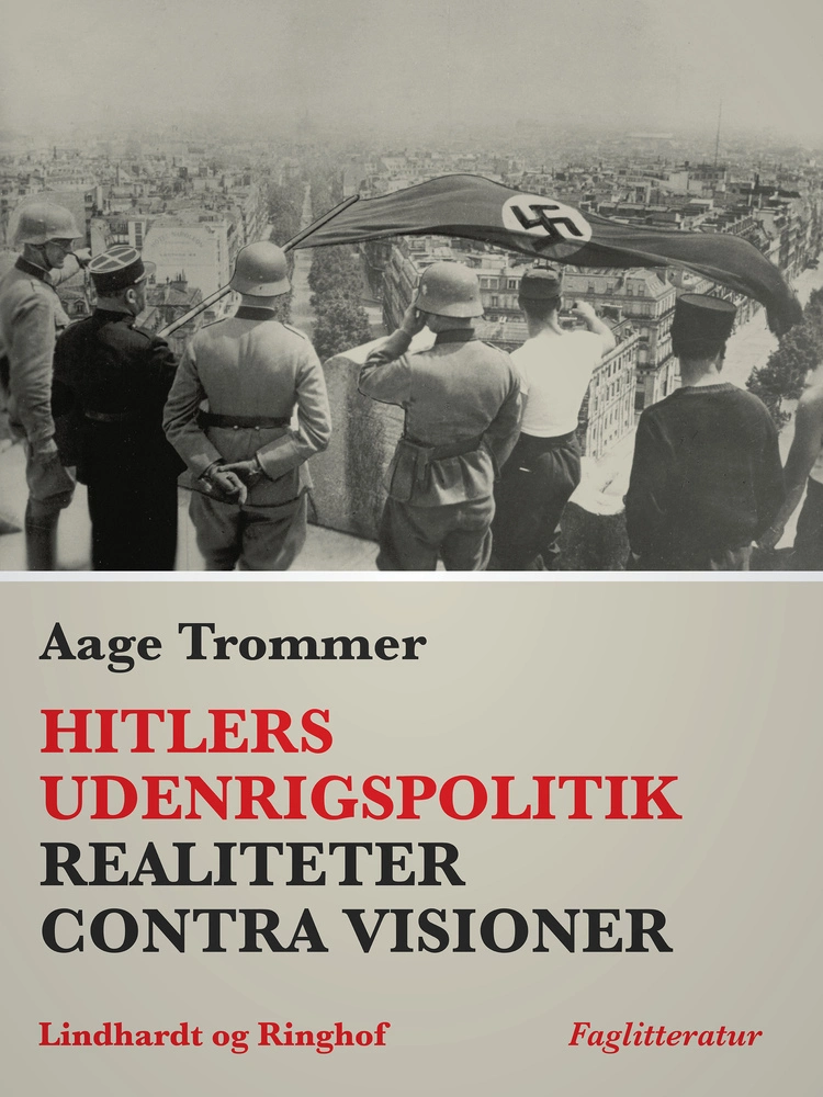 Hitlers Udenrigspolitik : Realiteter Contra Visioner