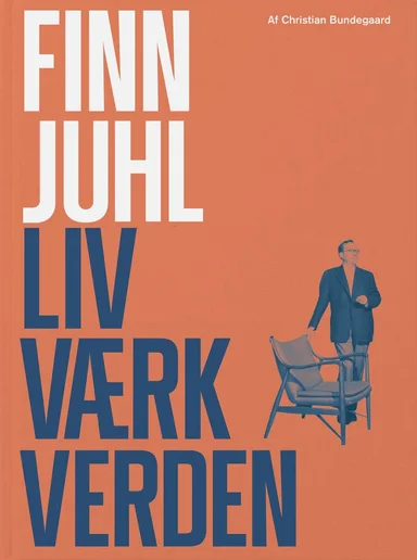 Finn Juhl. Life, Work, World