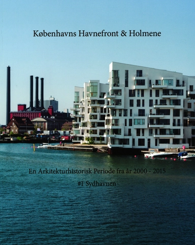 En Arkitekturhistorisk Periode fra år 2000 #1 Sydhavnen